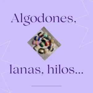 Algodones, lanas, hilos....