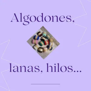 Algodones, lanas, hilos....